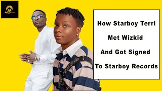 Starboy Terri Narrates How He Met Wizkid, Recorded Soco And Got Signed To Starboy Records