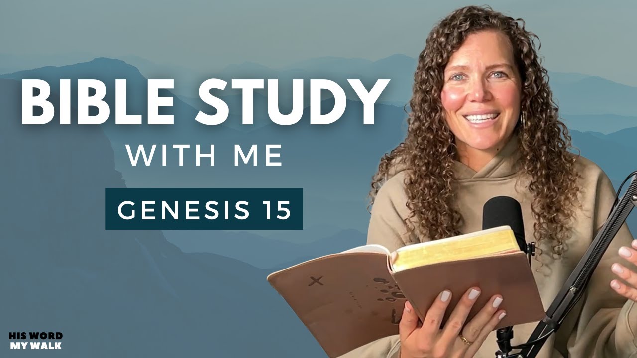 Genesis 15 | What I Learned from Bringing My Doubts to the Lord [Bible Study WITH ME]