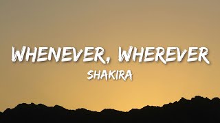 Shakira - Whenever, Wherever (Lyrics)