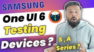 Samsung One UI 6.0 Android 14 Update Testing Devices ? | 😎😎😎