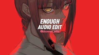 Enough- Eternxlkz Audio Edit