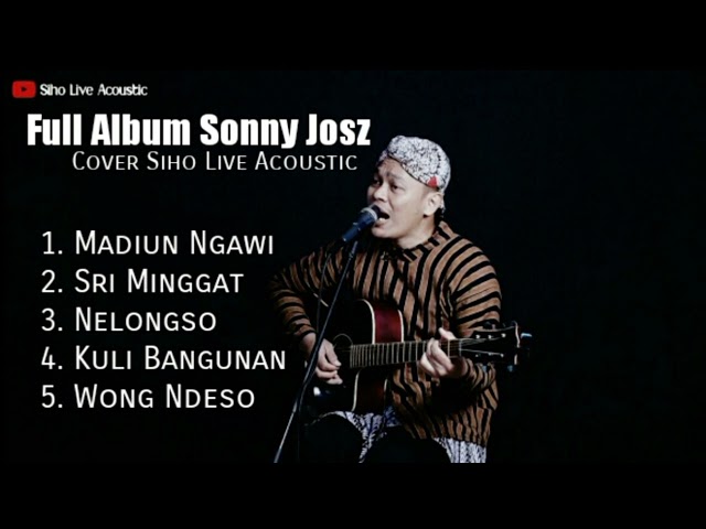 FULL ALBUM SONNY JOSZ | COVER BY SIHO LIVE ACOUSTIC class=