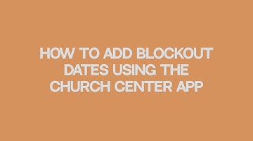 How to Add Blockout Dates in Church Center