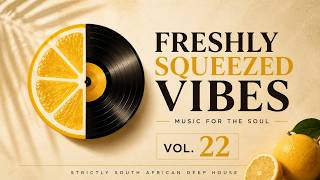 Afro Deep House Mix 2026 | Freshly Squeezed Vibes 🍋 Vol.22