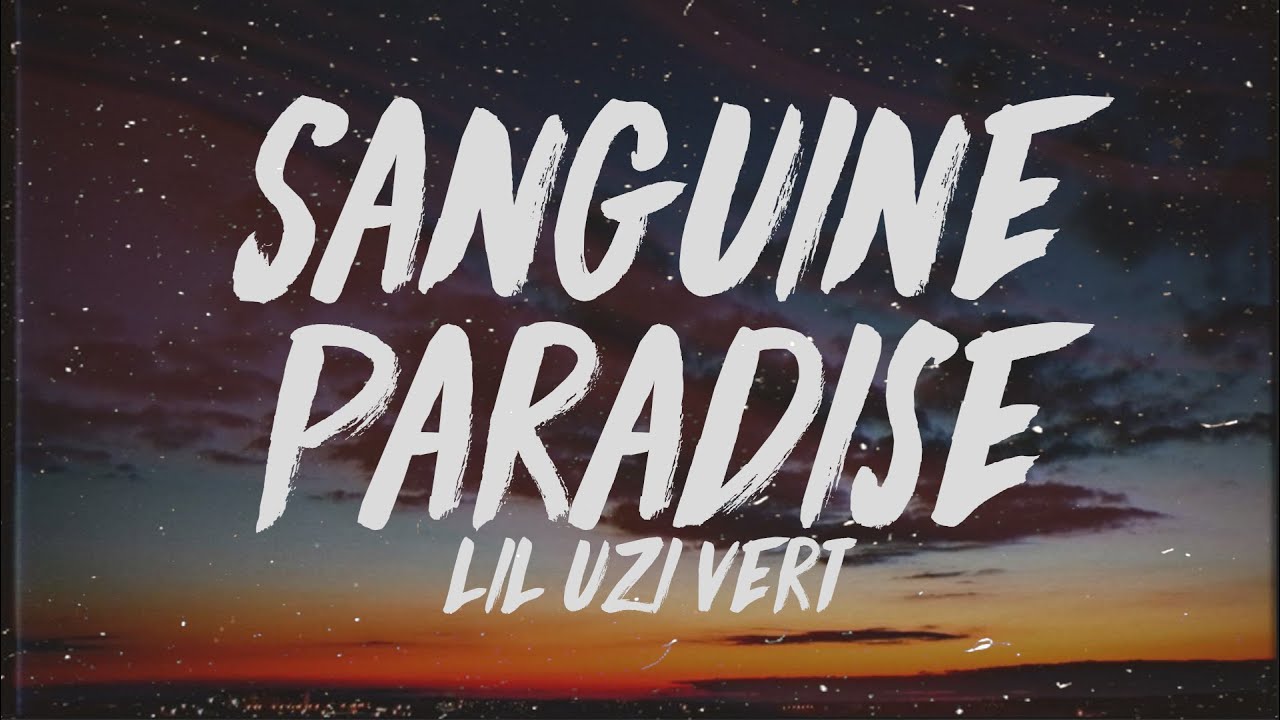 Download Lil Uzi Vert - Sanguine Paradise (Lyrics)