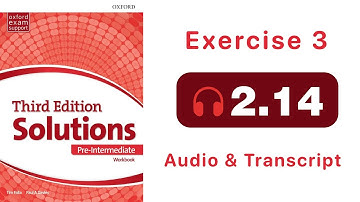 Solutions Pre-Intermediate Workbook audio 2.14 (Exercise 3)