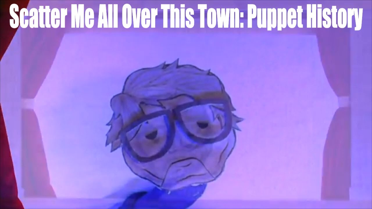 Scatter Me All Over This Town Coin Song (Puppet History) YouTube