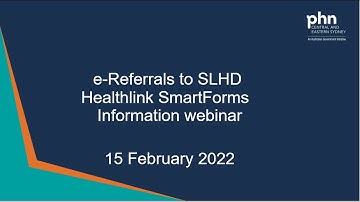 E-Referrals to SLHD Healthlink SmartForms - 15 February 2022