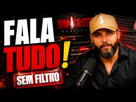 THIAGO ABRE O JOGO SOBRE AS POLÊMICAS DO IMMIGRANT REALITY
