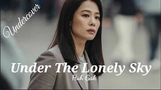 HUH GAK - Under The Lonely Sky (UNDERCOVER OST) lyrics