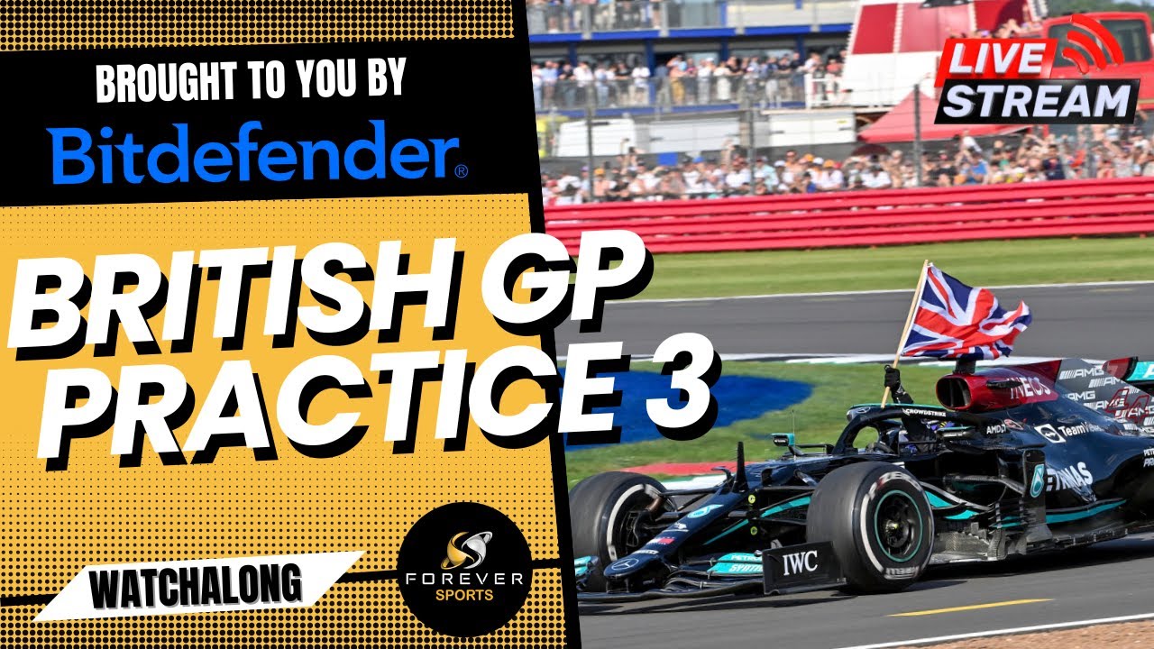 F1 LIVE BRITISH GP FREE PRACTICE 3 Watchalong brought you you by Bitdefender Forever Motorsport