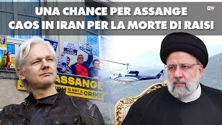 Una chance per Assange, caos in Iran per la morte di Raisi - Dietro il Sipario - Talk Show