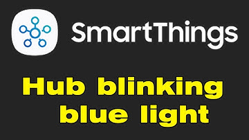 Why is SmartThings hub not responding and not working (SmartThings hub blinking blue)