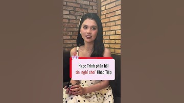 Ngọc Trinh nói về mối quan hệ với Khâc Tiệp, có nghỉ chơi thật k? #ngoctrinh #vukhactiep