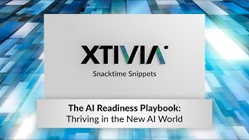 The AI Readiness Playbook | XTIVIA Snacktime Snippet