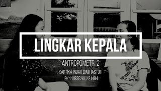 Kartika Indah Dwi H-441938-Antropometri 2-Pengukuran Lingkar Kepala