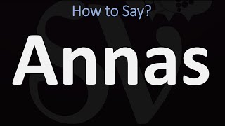 How to Pronounce Annas? (CORRECTLY)
