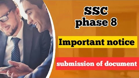 ssc phase 8 important notice regarding submission of document !! EduLight 24x7