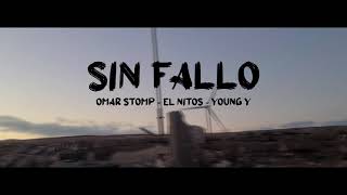 Sin Fallo. Omar Stomp - El Nitos - Young Y. (Video Oficial).