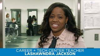 Career + Tech Center Teacher - LaShawndra Jackson