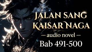 Jalan Sang Kaisar Naga - Bab 491-500