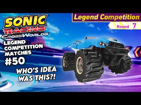 Sonic Racing CrossWorlds: Legend Competition Matches #50 (WHO'S IDEA WAS THIS?!)
