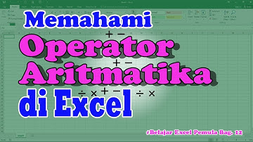 Belajar Excel Pemula Bag. 12 - Cara Mudah Penggunaan Operator Aritmatika di Excel