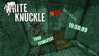 White Knuckle Speedrun - IKHM True Itemless (Pre-Abyss) (19:50:89)