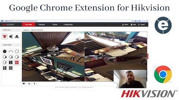 How to View Hikvision Cameras Using Google Chrome