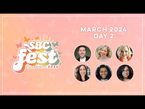SBC Fest March 2024 - The Ultimate Paper Crafting Event - Day 2