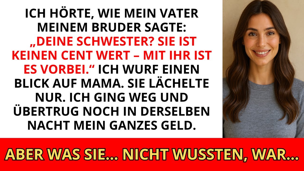 Papa sagte zu meinem Bruder: „Deine Schwester? Sie ist keinen Cent wert – mit ihr ist es vorbei.“