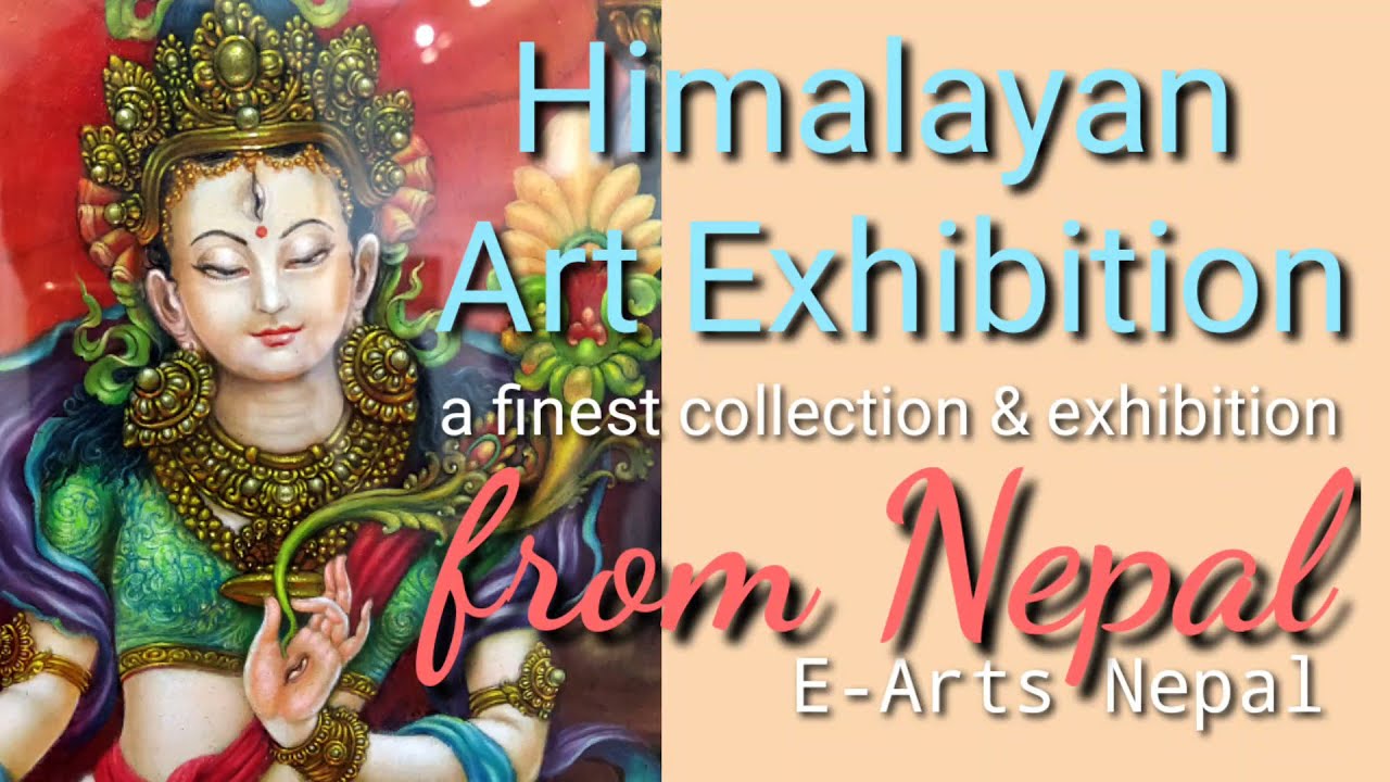 Nepali Art - a finest collection - The Himalayan Art Exhibition - 2021- famous artists of Nepal