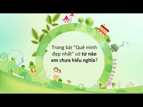 Tuần 25 - Tiếng Việt - Bài: Quê mình đẹp nhất - Đọc Quê mình đẹp nhất