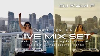 DJKaMiP-Live @ San Diego, CA-USA / Melodic Techno, Progressive House Mix-Welcome To My Healing Era 1