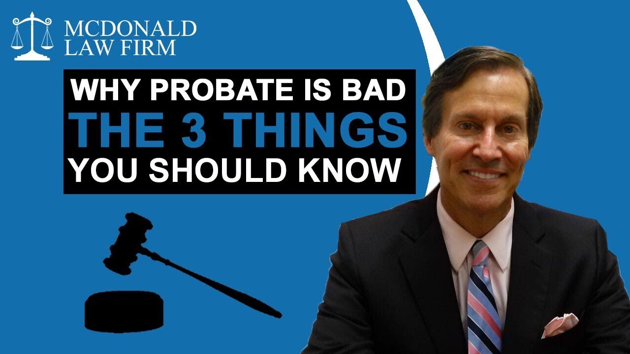 Why Probate Is Bad: The 3 Things You Should Know - Probate Attorney in Tequesta, FL