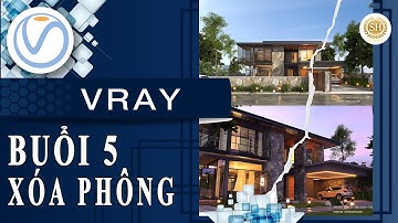 ❤HỌC VRAY SKETCHUP❤Bài 5: RENDER XÓA PHÔNG - CÂN BẰNG SÁNG