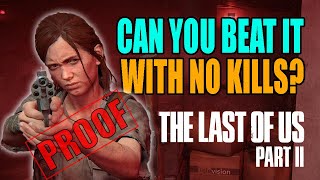 Proof - Can You Beat The Last of Us Part 2 With No Kills? by EpicCakesGaming 14,161 views 1 year ago 1 hour, 30 minutes