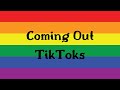 coming out tiktoks
