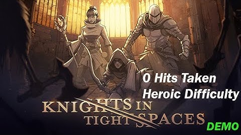 [Knights in Tight Spaces] Demo - Heroic Difficulty - No Hit Run