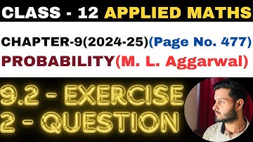 2 Question Exercise 9.2 l Chapter 9 l PROBABILITY l Class 12th Applied Maths l M L Aggarwal 2024-25