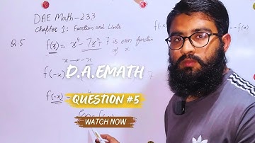 D.AE MATH (233) ELECTRICAL AND MECHANICAL CHAPTER NO 1 SHORT FUNCTION AND LIMITS QUESTION NO 5