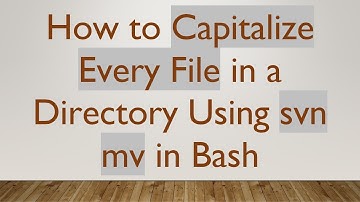 How to Capitalize Every File in a Directory Using svn mv in Bash
