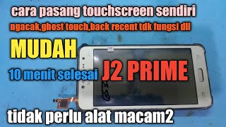 Ganti touchscreen samsung j2 prime sangat mudah cuma 10 menit kelar