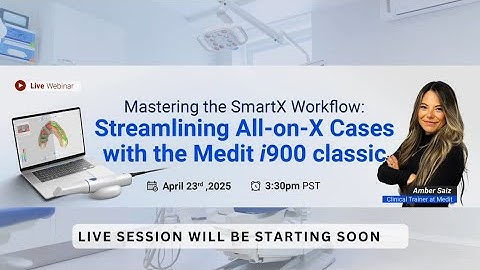 Mastering the SmartX workflow : Streamline All on X with medit i900c scanner