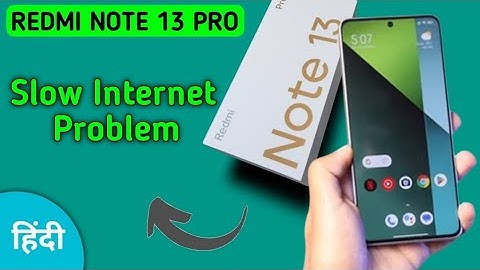 redmi note 13 Pro slow internet problem, how to solve slow internet problem