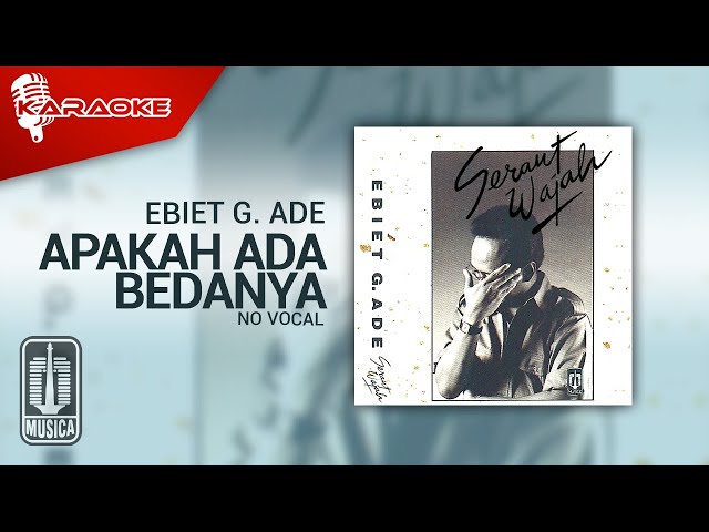 Ebiet G. Ade - Apakah Ada Bedanya (Official Karaoke Video) | No Vocal class=