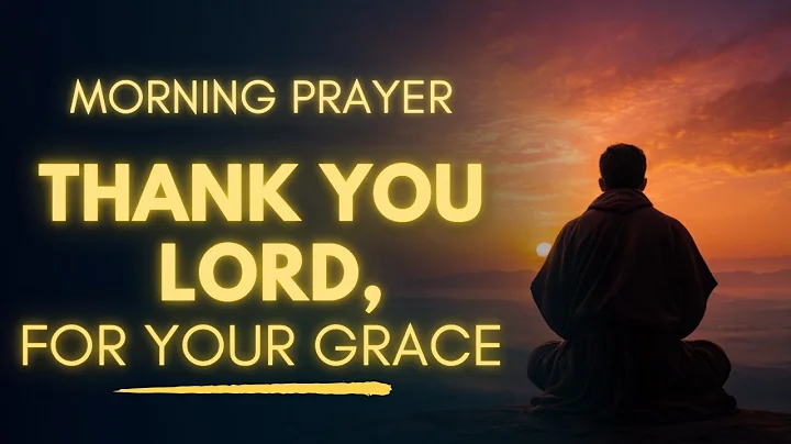 Every Morning Gratitude Prayer | Thank You Lord for Your Grace