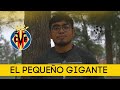 Villarreal CF ; el equipo de Pueblo haciendo HISTORIA en Champions