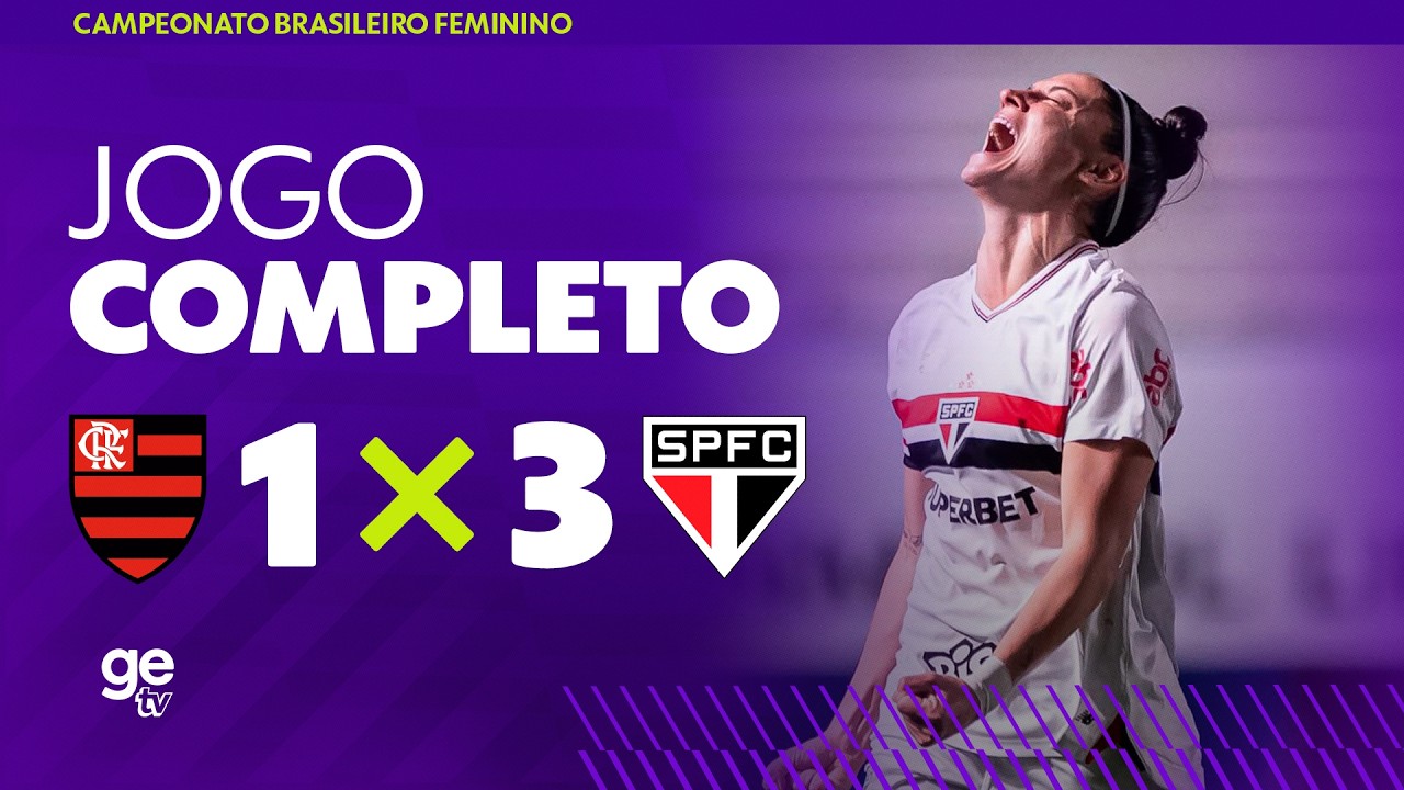 JOGO COMPLETO: FLAMENGO X SÃO PAULO | SEMIFINAL | BRASILEIRÃO FEMININO 2026 | ge tv