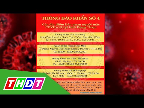 Thông báo khẩn số 4: Các địa điểm liên quan người mắc Covid-19 tại tỉnh Đồng Tháp | THDT